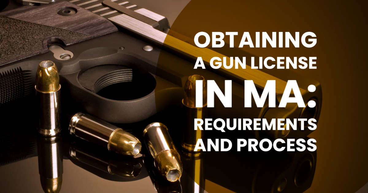 Obtaining a Gun License in MA: Requirements and Process