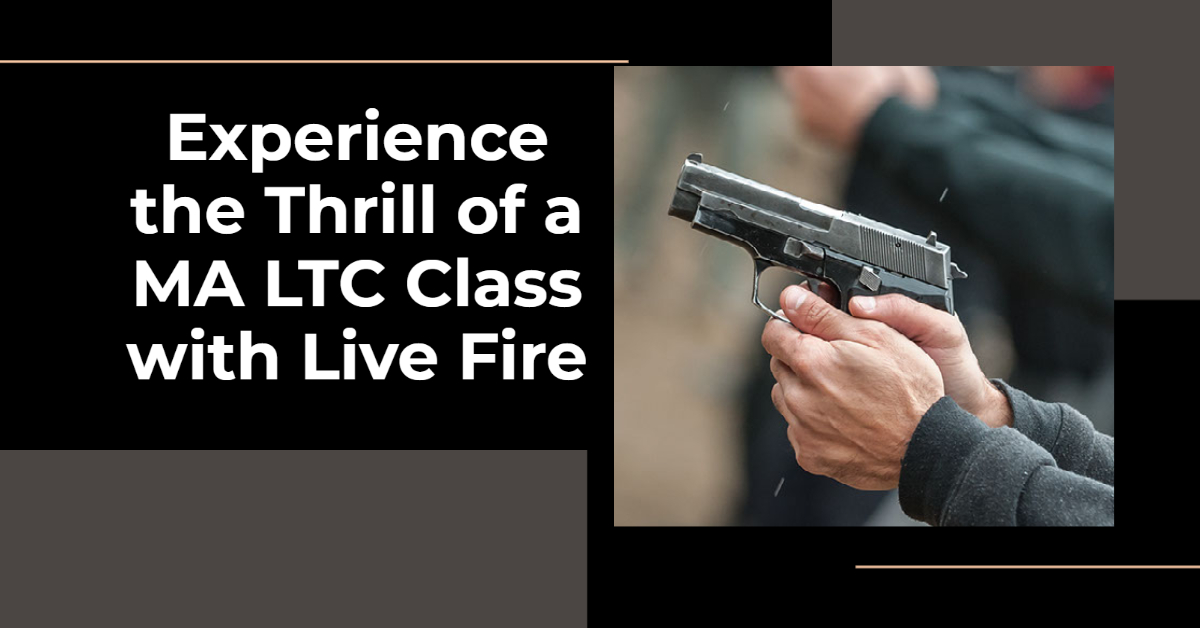 Experience the Thrill of a MA LTC Class with Live Fire