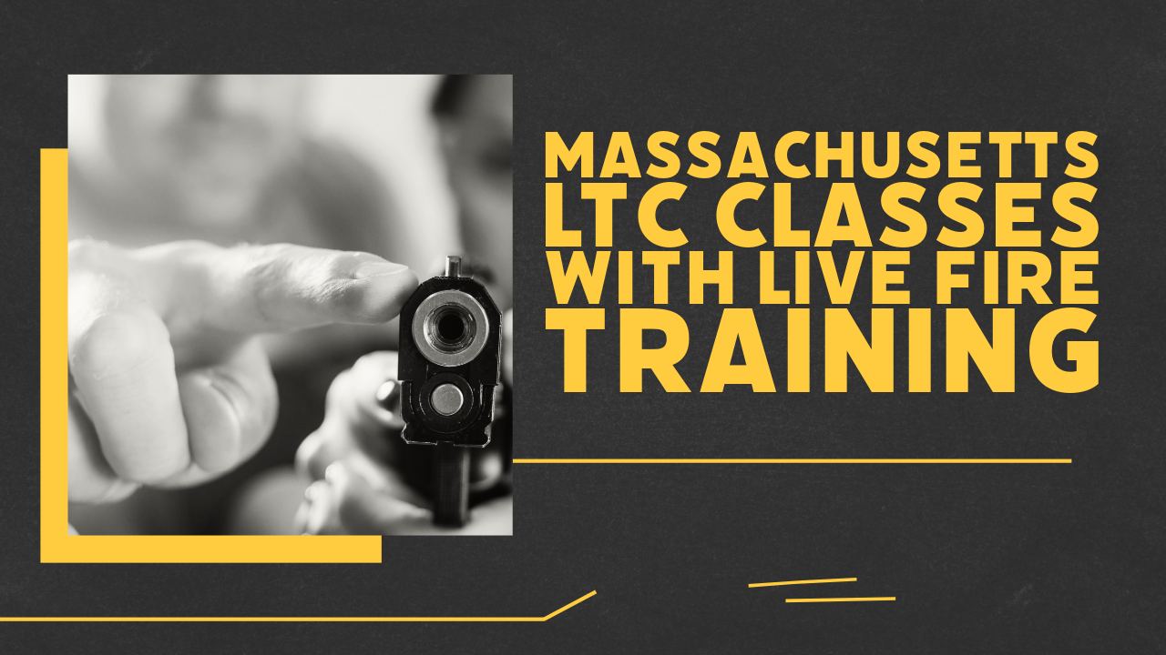 Massachusetts LTC Classes with Live Fire Training